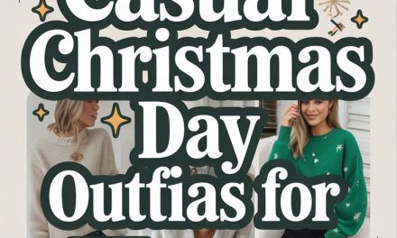 21 Casual Christmas Day Outfit Ideas for Women: Cozy, Stylish & Effortlessly Chic